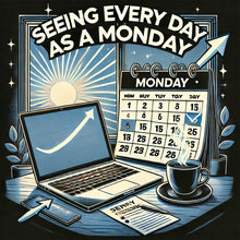 Why Every Day Should Be a Monday: The Power of Momentum and a Fresh Outlook